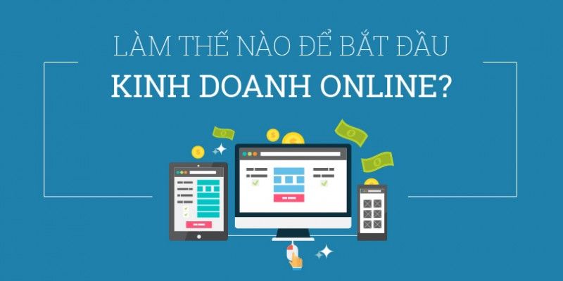 Bán hàng online bắt đầu từ đâu?